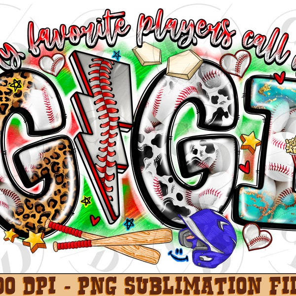 My Favorite Players Call Me Gigi Png, Baseball Gigi Png, Baseball Clipart, Sublimate, Transparent PNG file for sublimation, Gigi png