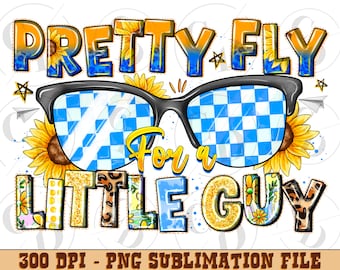 Pretty Fly Little Guy PNG, Newborn Sublimation Design (Digital Download)