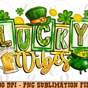 Lucky vibes png sublimation design download, Happy St. Patrick&#39;s Day png, Irish Day png, western lucky png, sublimate designs download
