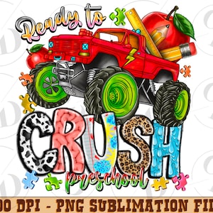 Ready to Crush Pre-K Sublimation Design Downloads, Monster Truck Sublimation, Back To School PNG Sublimation, Preschool png