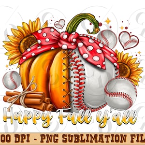 Puede incluir: Una calabaza con una pelota de béisbol cosida en ella, decorada con una bandana de lunares rojos y blancos y girasoles. El texto "Happy Fall y'all" está escrito debajo de la calabaza.