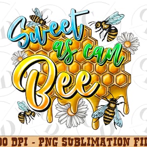 Sweet as can bee png sublimation design download, hand drawn bee png, western bee png, bumble bee png, sublimate designs download