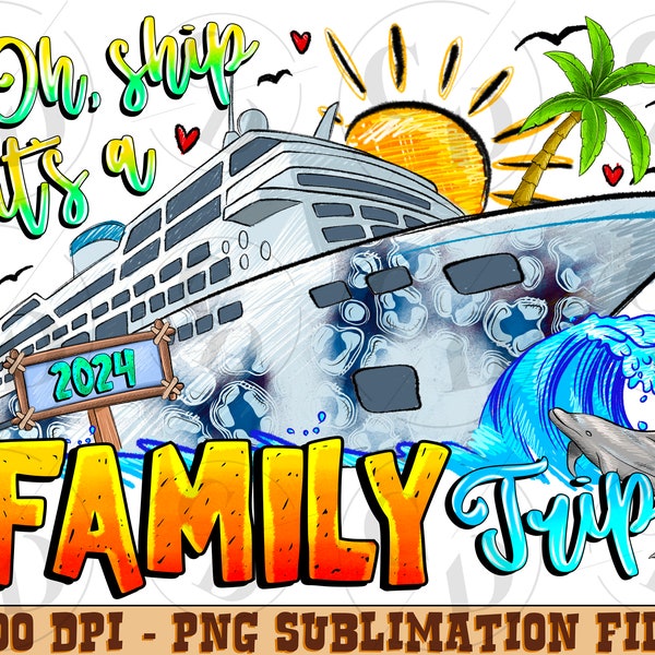 Oh Ship Its A 2024 Family Trip Png Sublimation Design, 2024 Family Trip, Cruise Design Png, Family Cruise Trip,Cruise Trip,Instant Download