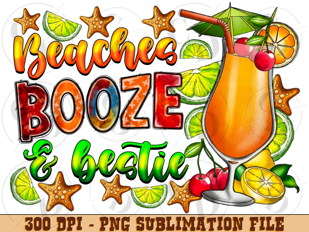 Beaches Booze and Bestie Png, Beach Vibes, Summer Png, Summer Drink ...