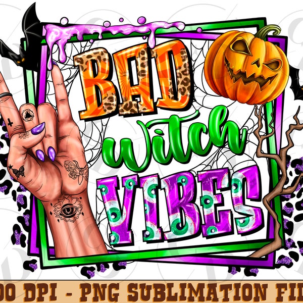 Bad Witch Vibes png, Witch Hand, Halloween Sublimation, Sublimation Designs Downloads, Halloween, Halloween Png,Witch Hand Halloween