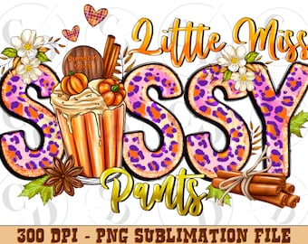 Little Miss Sassy Pants PNG, Fall Pumpkin Spice Design (Digital Download)
