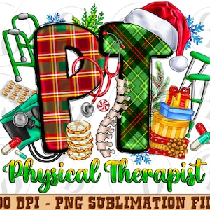 May include: A Christmas-themed design featuring the letters "PT" in a plaid pattern. The "P" is red and green plaid, and the "T" is green and white plaid. The letters are surrounded by various medical-related items, including a stethoscope, crutches, a spine, and a blood pressure cuff. The text "Physical Therapist" is written below the letters.