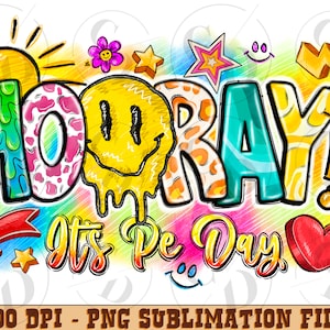 Hooray It&#39;s PE Day PNG, Sublimation Design, Teacher Png, Back to School Png, Physical Education Teacher, Digital Download, Teacher Png