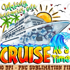 Making Memories One Cruise At A Time Png Sublimation Design, 2024 Family Trip,Cruise 2024,Cruise Design,Cruise Trip,Instant Download