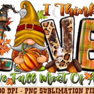 I Think I Love Fall Most Of All Png, Fall Gnome Png, Western PNG, Sublimation Designs Downloads,Digital Download, Pumpkin png, Love png
