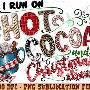 I Run On Hot Cocoa And Christmas Cheer Png Sublimation Design, Merry Christmas Png,Drink Christmas, Christmas,Hot Cocoa Png,Digital Download