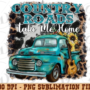 Country roads take me home western png sublimation design download, Country roads png, western png design, sublimate designs download