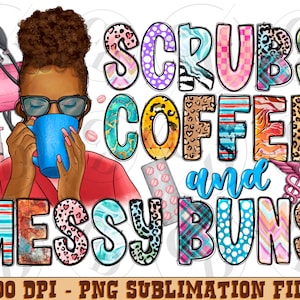 Scrubs coffee and messy buns black Nurse png sublimation design download, Nurse png, afro Nurse png, afro png, sublimate designs download