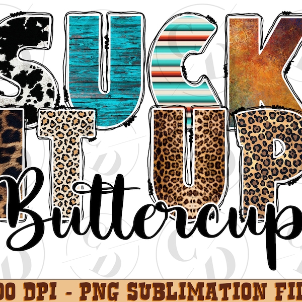 Suck it up buttercup png sublimation design download, western png, western quotes png, sublimate designs download