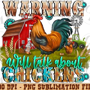 Warning Will Talk About Chickens Png, Western png, Chicken Png, Crazy Png, Sublimation Designs, Digital Art,Sublimation Design PNG