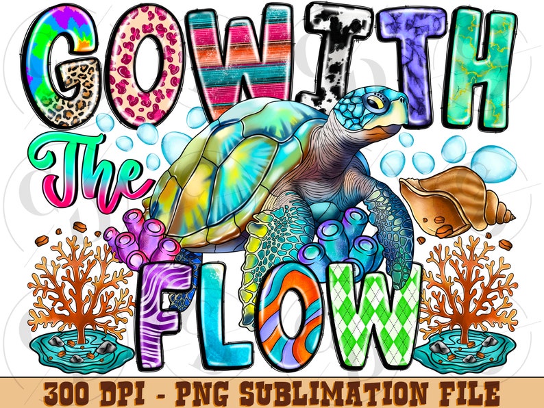 Sea Turtle PNG, Go With the Flow Sublimation Design (digital Download ...
