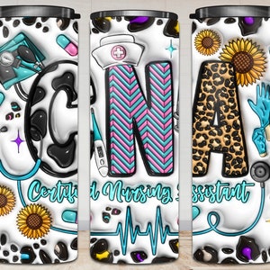 Certified Nursing Assistant Inflated Tumbler Wrap Png, CNA, Nurse, 3D Inflated Tumbler, Nurse Life, 20oz tumbler sublimation Design