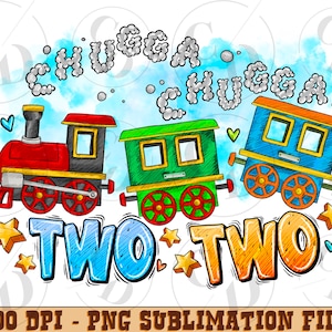 Chugga Chugga Two Two Train png sublimation design download, 2nd Birthday png, birthday png, two year baby png, sublimate designs download
