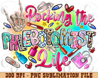 Phlebotomy png sublimation design download, Rocking the Phlebotomist life png, Phlebotomist Tech png, sublimate designs download, Lab Tech