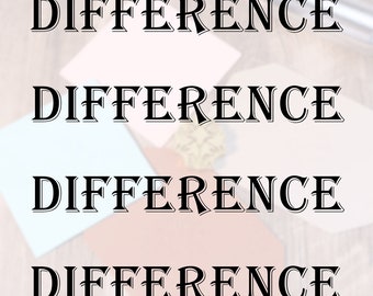 May include: Four times the word "DIFFERENCE" is written in a black, serif font on a blurred background of different colored surfaces.