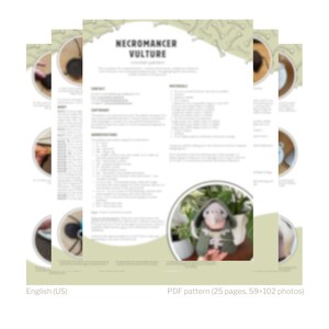 May include: A digital download pattern for crocheting a Necromancer Vulture amigurumi. The pattern includes 25 pages and 59+102 photos. The pattern is written in English (US).