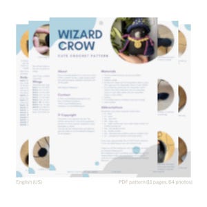 May include: A crochet pattern for a cute wizard crow amigurumi. The pattern includes 11 pages and 64 photos. The pattern is written in English.
