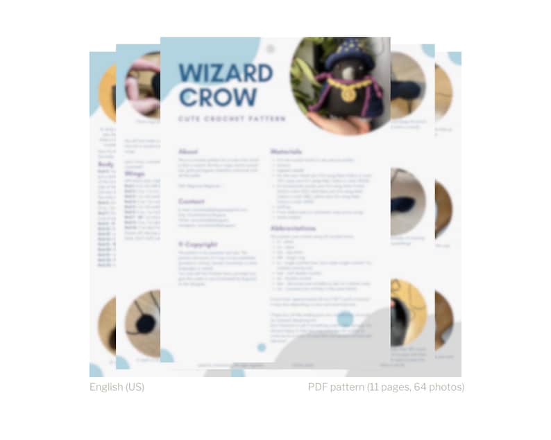 May include: A crochet pattern for a cute wizard crow amigurumi. The pattern includes 11 pages and 64 photos. The pattern is written in English.