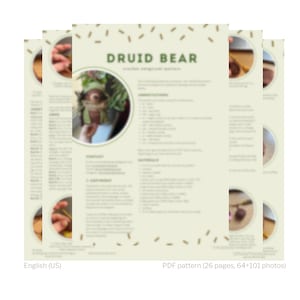 May include: A PDF pattern for a crochet Druid Bear, featuring a close-up image of the finished project. The pattern includes 26 pages and over 100 photos.