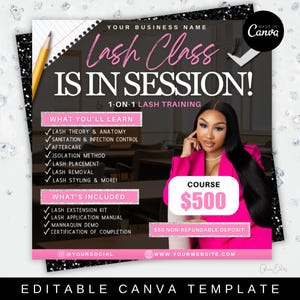 May include: A pink and black Canva template for a lash class. The text reads "Lash Class IS IN SESSION!" with details on what's included, such as lash extension kits and certification. A woman in a pink blazer is featured.