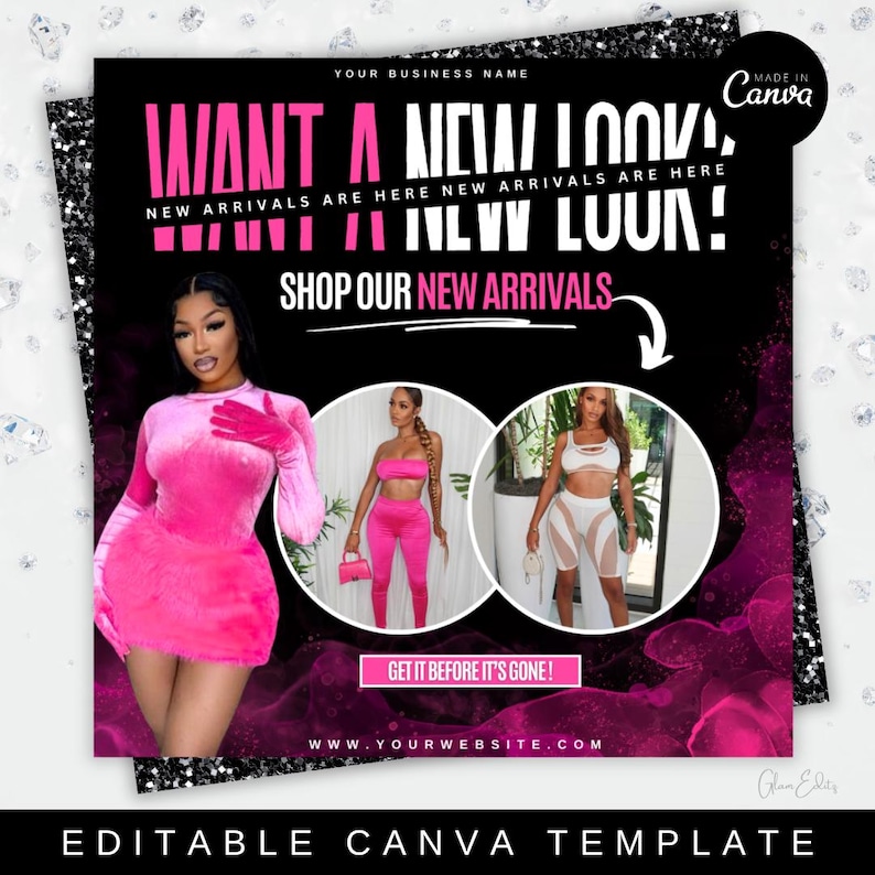 May include: A black and pink graphic with the text "Want a new look!" and "Shop our new arrivals". The graphic features three women wearing pink and white outfits. The graphic also includes the text "Get it before it's gone!" and "www.yourwebsite.com".