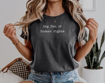 Camiseta "Grande Fã dos Direitos Humanos", Camiseta "Radicalizado pela Decência Básica", Camiseta da Igualdade, Camiseta Pró-Democracia, Roupa de Ativista, Camiseta Anti-Trump