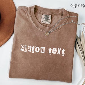 Comfort Colors Custom Text Shirt, Personalized Custom Shirt, Custom Made Shirt, Your Photo Shirt, Matching Custom Shirts,Business Logo Shirt