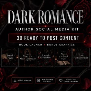 May include: A digital social media kit titled DARK ROMANCE AUTHOR SOCIAL MEDIA KIT with 30 ready to post content graphics. The design features a dark background with red roses and silver text, including sections for sneak peek, character, and launch.