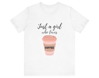 T-shirt Just A Girl Who Loves Coffee : cadeau amusant pour les amateurs de café, t-shirt caféine mignon pour femmes et baristas