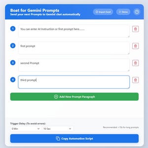 May include: A white and blue interface for a Gemini Prompts application. The interface includes text input fields labeled 'first prompt', 'second Prompt', and 'third prompt'. Buttons include 'Add New Prompt Paragraph' and 'Copy Automation Script'.
