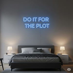 Personalized “Do It For The Plot” Neon Sign Custom LED Wall Decor Unique Gift for Best Friend, Girlfriend, Content Creator