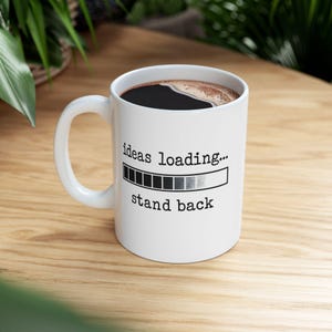 Ideas Loading Mug | Work Desk Mug | Coffee Cup | Office Desk Gift | Gift for Coworkers | Gift for Colleague | Work Motivation image 6