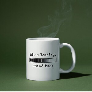 Ideas Loading Mug | Work Desk Mug | Coffee Cup | Office Desk Gift | Gift for Coworkers | Gift for Colleague | Work Motivation image 1