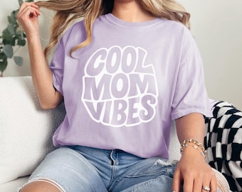 Cool Mom Vibes T-Shirt - Trendy Mother's Day Gift, Fun Mom Tee