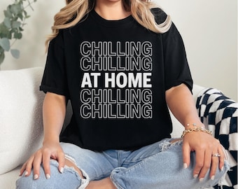 Stay at Home Mom Shirt - Funny Chilling at Home Tee, Cozy Oversized T-Shirt, Gift for mom