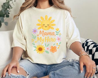 Mama My Hero Shirt | Mothers Day Gift Tee | Gift for Mom | mama shirt | Trendy Mom Tshirt | Floral Mom Shirt
