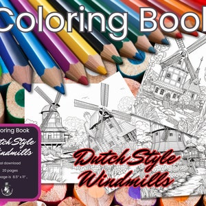 May include: A coloring book titled "Coloring Book Dutch Style Windmills" with detailed black and white illustrations of Dutch windmills. The image includes colored pencils and text that says "Digital download 20 pages Each page is 8.5" x 11".