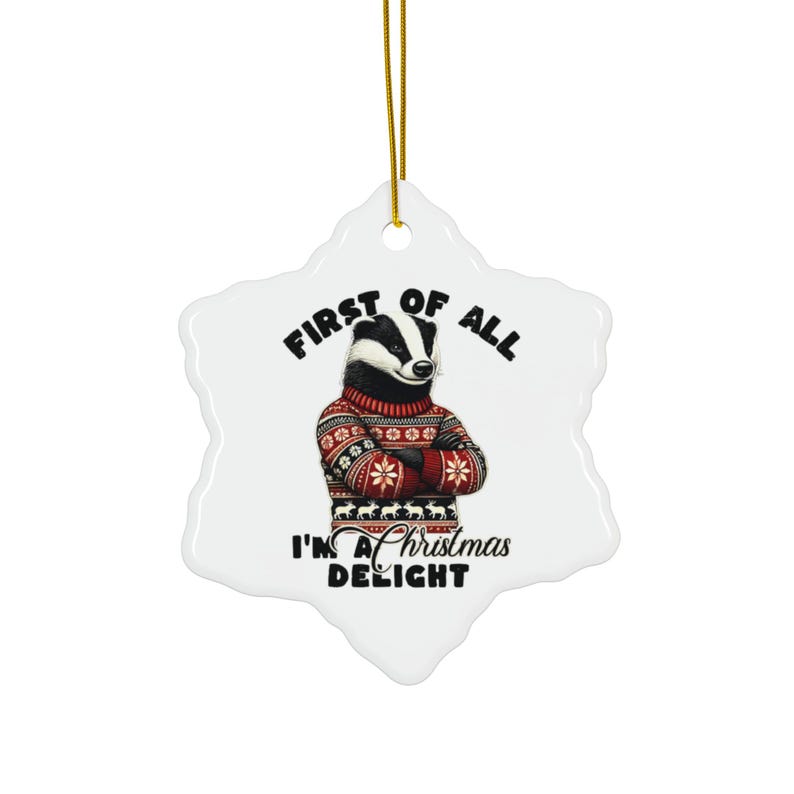 Sarcastic Honey Badger CHRISTMAS Delight Ceramic Ornamentfunny Frightful and Delightful Badger