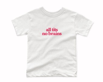 T-shirt da neonato Tutte le tette e senza cervello