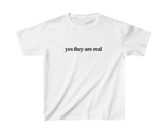 Yes They Are Real Baby Tee