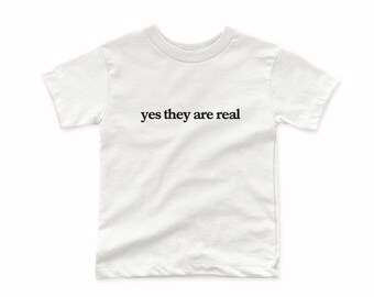 Yes They Are Real Baby Tee