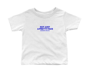 Not Just A Pretty Face Baby Tee