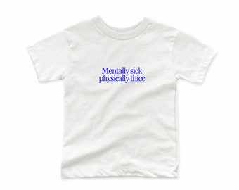 T-shirt Pour Bébé Malade Mental Physiquement Thicc