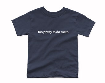 Too Pretty To Do Math Baby Tee