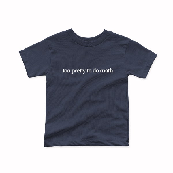 Too Pretty To Do Math Baby Tee